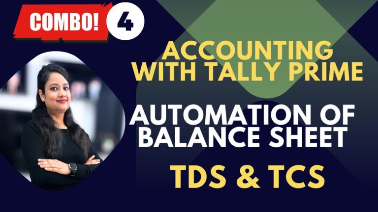 Combo 4 – Accounting with Tally Prime + TDS & TCS Course + Automation of BS and P&L