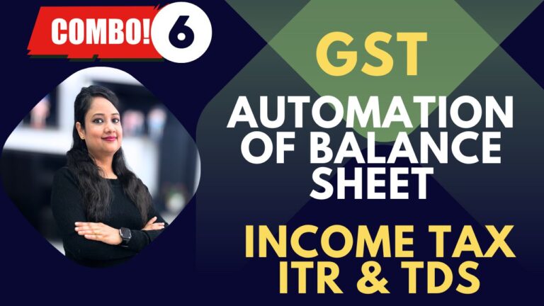 Combo 6 – GST Course + Income Tax, ITR & TDS + Automation of BS and P&L