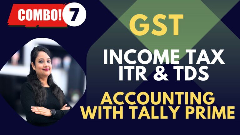 Combo 7 – GST Course + Income Tax, ITR & TDS + Accounting with Tally Prime